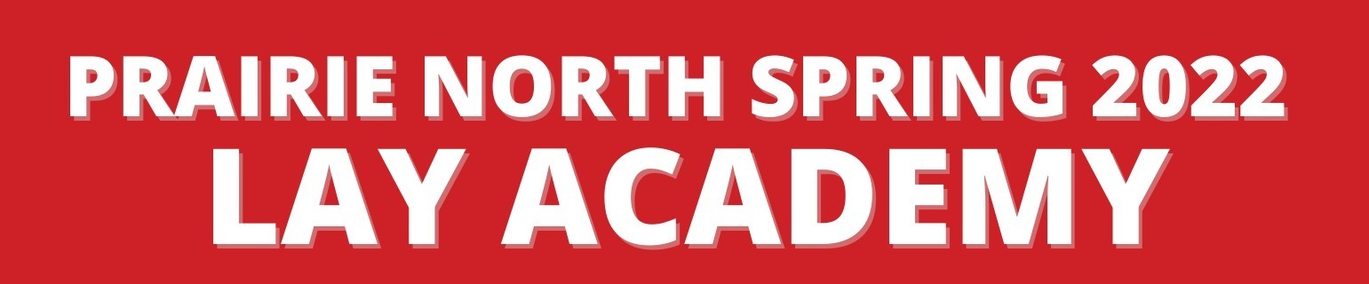 Prairie North Spring 2022 Lay Academy Banner