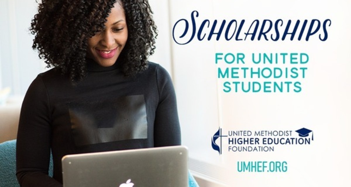 SCHOLARSHIPS AVAILABLE FOR UNITED METHODIST STUDENTS Northern